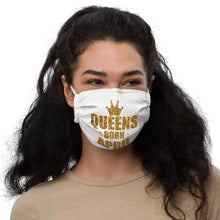 Load image into Gallery viewer, Queens are born in April Premium face mask