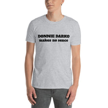 Load image into Gallery viewer, Donnie Darko makes no sence Short-Sleeve Unisex T-Shirt