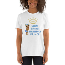 Load image into Gallery viewer, Mom of the Birthday Prince Short-Sleeve Unisex T-Shirt, Birthday prince Mom
