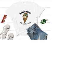 Load image into Gallery viewer, Make it three I am not driving, Ice Cream Funny T-shirt, Mom Funny T-shirt