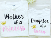 Load image into Gallery viewer, Mother of the Princess Daughter of the Queen/Mother Daughter matching T-shirts/Mouther Daughter