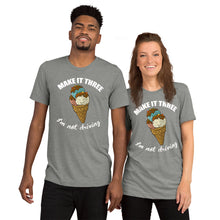 Load image into Gallery viewer, Make it three I am not driving Short sleeve unisex T-shirt