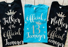 Load image into Gallery viewer, Official Teenager,13, Thirteen Birthday, Mom of the teenager, Family matching T-shirts, Thirteen,
