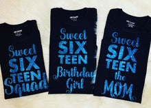 Load image into Gallery viewer, Sweet 16,Sweet sixteen T-shirt, 16th Birthday, Birthday Girl T-shirt, Birthday, Sweet 16 Squad
