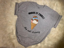 Load image into Gallery viewer, Make it three I am not driving, Ice cream funny T-shirt, Ice cream lovers, Funny T-shirt
