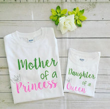 Load image into Gallery viewer, Mother of the Princess Daughter of the Queen/Mother Daughter matching T-shirts/Mouther Daughter matching T-shirts
