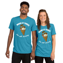 Load image into Gallery viewer, Make it three I am not driving   Short sleeve unisex  T-shirt

