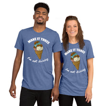Load image into Gallery viewer, Make it three I am not driving   Short sleeve unisex  T-shirt
