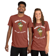 Load image into Gallery viewer, Make it three I am not driving   Short sleeve unisex  T-shirt
