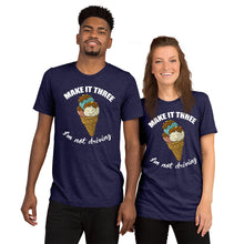 Load image into Gallery viewer, Make it three I am not driving   Short sleeve unisex  T-shirt
