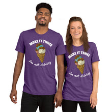 Load image into Gallery viewer, Make it three I am not driving   Short sleeve unisex  T-shirt
