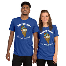 Load image into Gallery viewer, Make it three I am not driving   Short sleeve unisex  T-shirt
